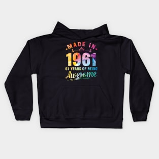 Made In 1961 Happy Birthday Me You 61 Years Of Being Awesome Kids Hoodie